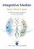 Integrative Medizin - Body, Mind & Spirit - Leitlinien für eine moderne, ganzheitliche und evidenzorientierte Medizin