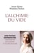 L'alchimie du vide - Guide pratique d’introspection pour habiter ses silences et se sentir aligné