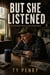 But She Listened - Gravestone Entertainment Series, #2