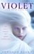 VIOLET: The Next Species