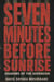 Seven Minutes Before Sunrise