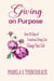 Giving on Purpose How 30 Days of Conscious Giving can Change Your Life