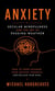 Anxiety: Secular Mindfulness and the Art of Passing Weather (How to Cross-examine Your Anxious Thoughts and Reclaim Your Mind)