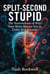SPLIT-SECOND STUPID