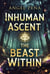 Inhuman Ascent: The Beast Within