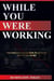 While You Were Working