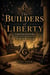 The Builders of Liberty -Freemasonry and the Making of America