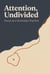 Attention, Undivided — Focus as a Sovereign Practice