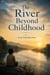 The River Beyond Childhood