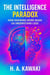 The Intelligence Paradox: How Knowing More Made Us Understand Less