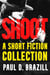 Shoot: A Short Fiction Collection