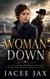 Woman Down: A Clean Historical Romantic Suspense Filled With Secrets, Courage & Love
