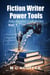 Fiction Writer Power Tools - Power Tools, #1