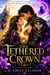 The Tethered Crown