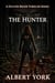 The Hunter - A Dannie Bauer Thriller Series, #1