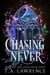 Chasing Never - The Lost Girl Series, #4