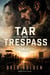 Tar And Trespass - Undertow Sins, #8