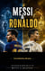 MESSI & RONALDO - The Definitive Rivalry