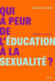 Qui a peur de l'éducation à la sexualité ?