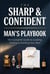The Sharp & Confident Man's Playbook
