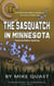 The Sasquatch in Minnesota: Early Minnesota Bigfoot Sightings in The Land of 10,000 Lakes - Bigfoot Chronicles, #3