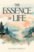 The Essence of Life