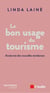 Le bon usage du tourisme - Anatomie des nouvelles tendances