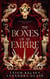 The Bones of An Empire: A Steamy, Morally Grey Romantasy - Witches of Elmyre, #1
