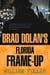 Brad Dolan's Florida Frame-Up - Brad Dolan Mysteries