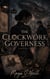 The Clockwork Governess - A Curse, an Airship, and a Wizard Who Irons His Own Cravat