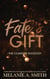 Fate's Gift: The Complete Duology - Fate's Gift