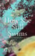 How She Still Swims