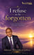 I Refuse To Be Forgotten