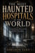 The Most Haunted Hospitals in the World