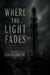 Where The Light Fades 6 Short Horror Stories