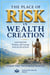The Place of Risk in Wealth Creation