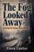 The Fog Looked Away - True Crime: Before The Headlines, #2