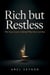 Rich but Restless: Why Success Leaves a Void and What Money Can’t Buy