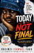 Today Is Not Final