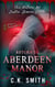 Return to Aberdeen Manor: Book 2: The Aberdeen Hauntings - The Aberdeen Files, #3