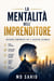 La mentalità dell'imprenditore: abitudini comprovate per il successo aziendale