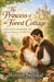 The Princess of the Forest Cottage