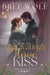 Once Upon an Aggravatingly Heroic Kiss: Edith's story - Whickertons in Love Series, #7