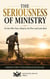 THE SERIOUSNESS OF MINISTRY