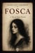 Fosca. A Tale of Fatal Passion