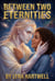 Between Two Eternities