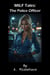 MILF Tales: The Police Officer - MILF Tales