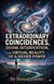 Extraordinary Coincidences, Divine Intervention, or Virtual Reality of a Higher Power