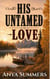 His Untamed Love - Cuffs & Spurs Anniversary Series, #4