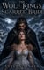 THE WOLF KING'S SCARRED BRIDE - A Paranormal Werewolf Romance of Rival Packs and an Arranged Mating